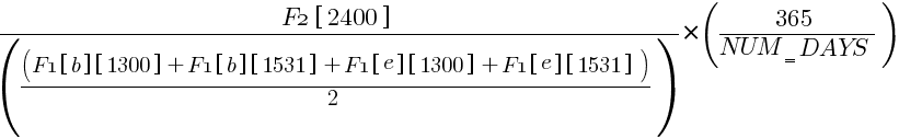 {{F2 brl 2400 brr }/({({F1 brl b brr  brl 1300 brr }+{F1 brl b brr  brl 1531 brr }+{F1 brl e brr  brl 1300 brr }+{F1 brl e brr  brl 1531 brr })/2})}*({365/{NUM_{un}DAYS}})